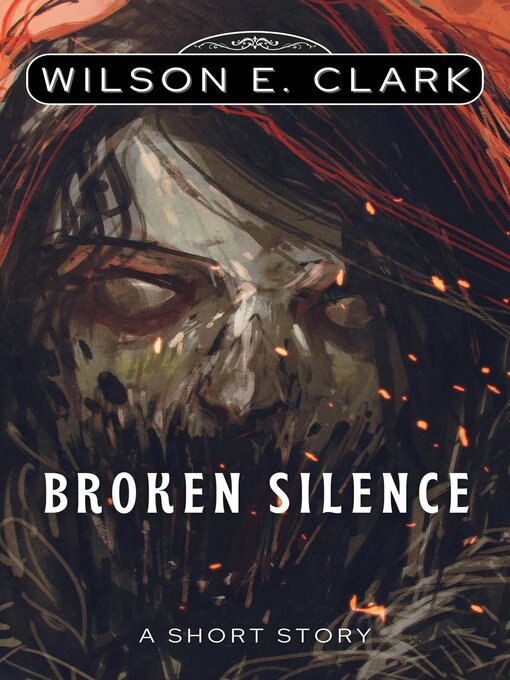 Title details for Broken Silence by Wilson E. Clark - Available